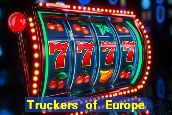 Truckers of Europe 3 dinheiro infinito